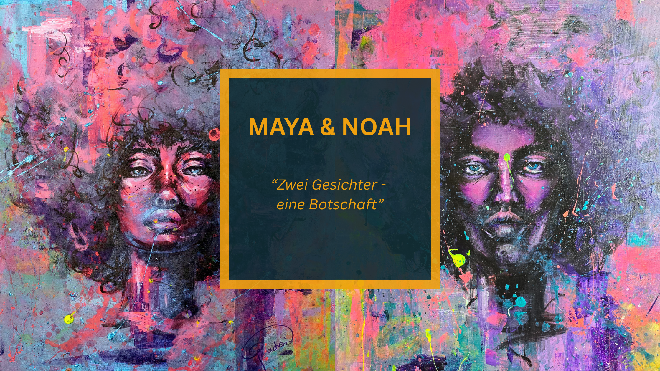 MAYA & NOAH – Zwei Gesichter, eine Botschaft